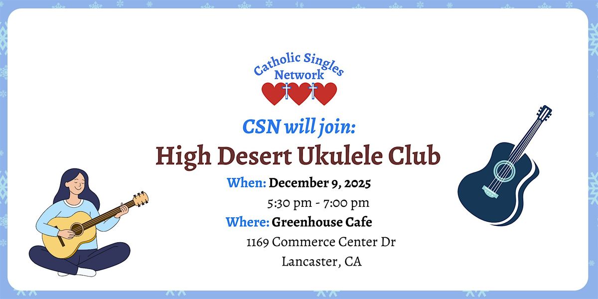 CSN will join High Desert Ukulele Club at Greenhouse Cafe