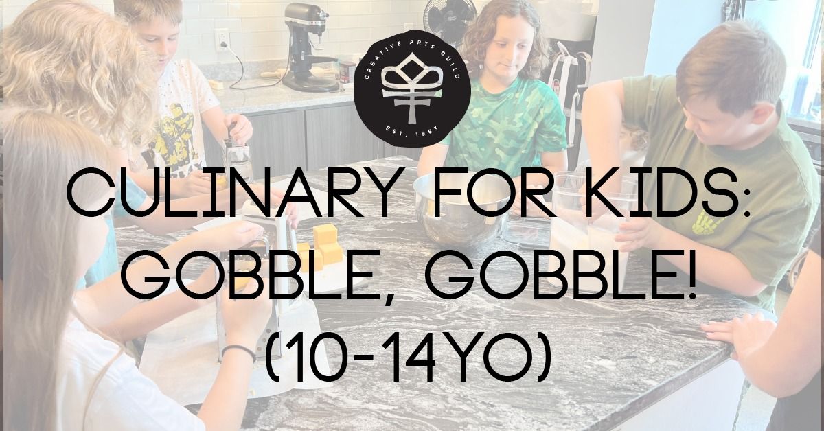 Culinary for Kids: Gobble Gobble! (10-14yo)