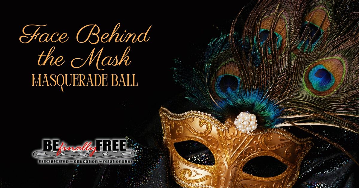 Be Finally Free's "Face Behind the Mask" Masquerade Ball