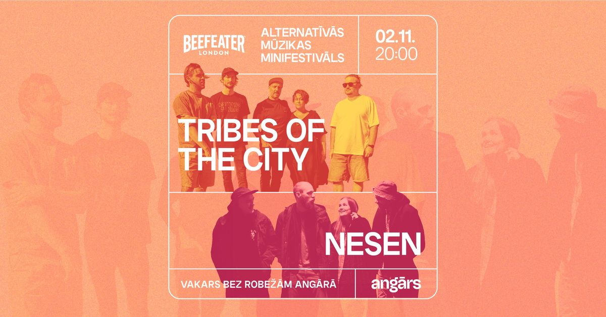 Alternat\u012bv\u0101s m\u016bzikas minifestiv\u0101ls: Tribes Of The City un Nesen