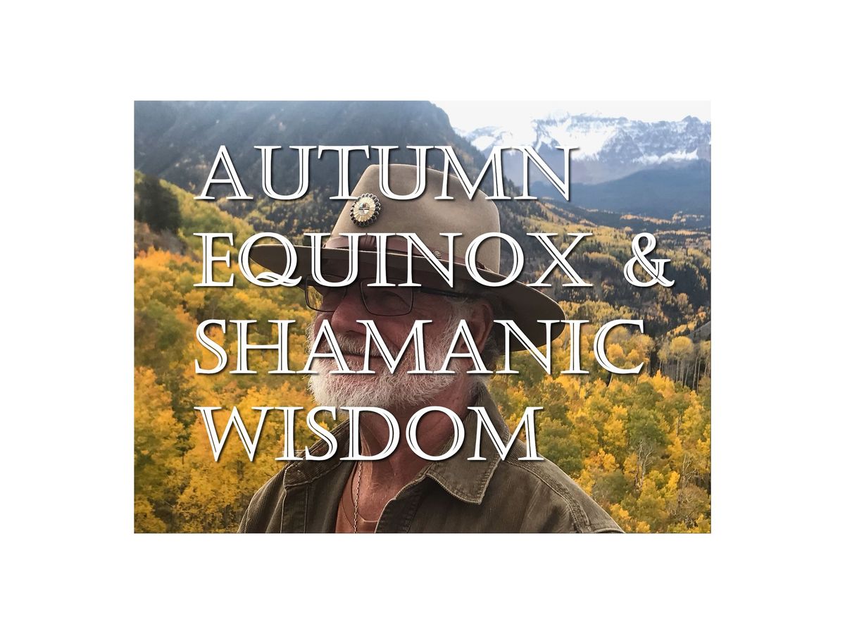 Autumn Equinox & Shamanic Wisdom