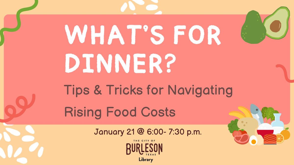 What's for Dinner?  Tips and Tricks for Navigating Rising Food Costs