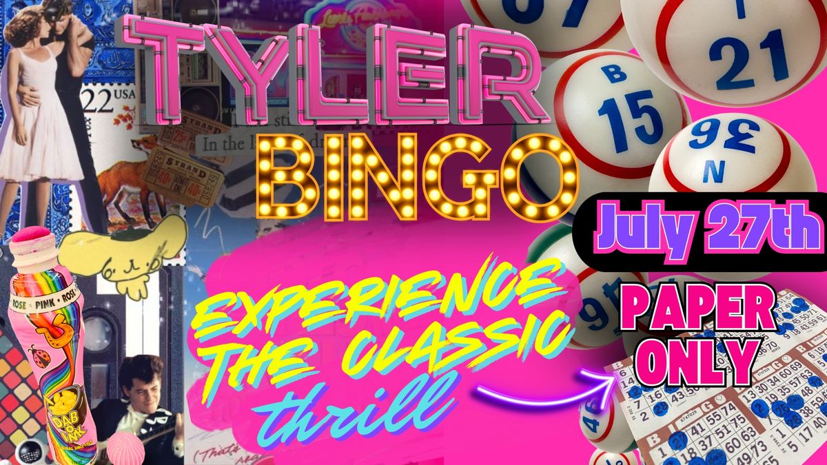 Tyler Bingo - Paper Only Pay | July 27th