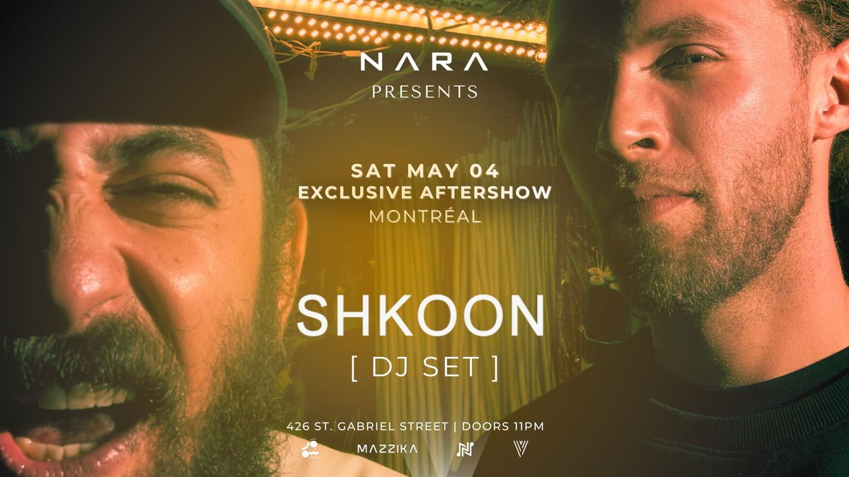 SHKOON AFTERSHOW MONTREAL