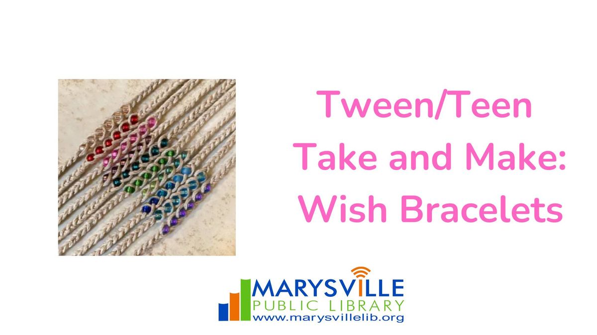 Tween\/Teen Take and Make: Wish Bracelets