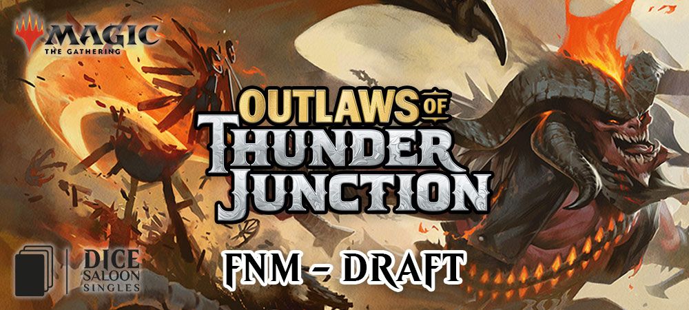 MTG FNM Draft - Outlaws at Thunder Junction