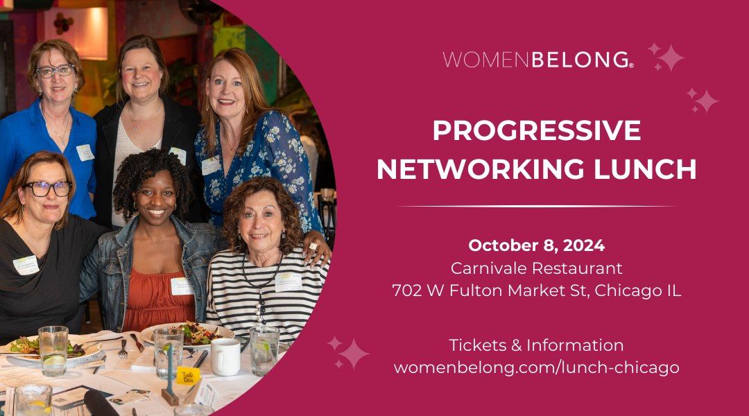 Women Belong Progressive Networking Lunch - Chicago