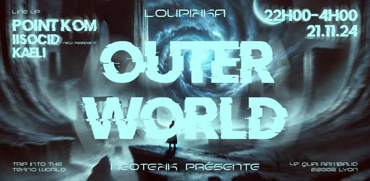 NEOTEKK - OUTER WORLD @Loupika