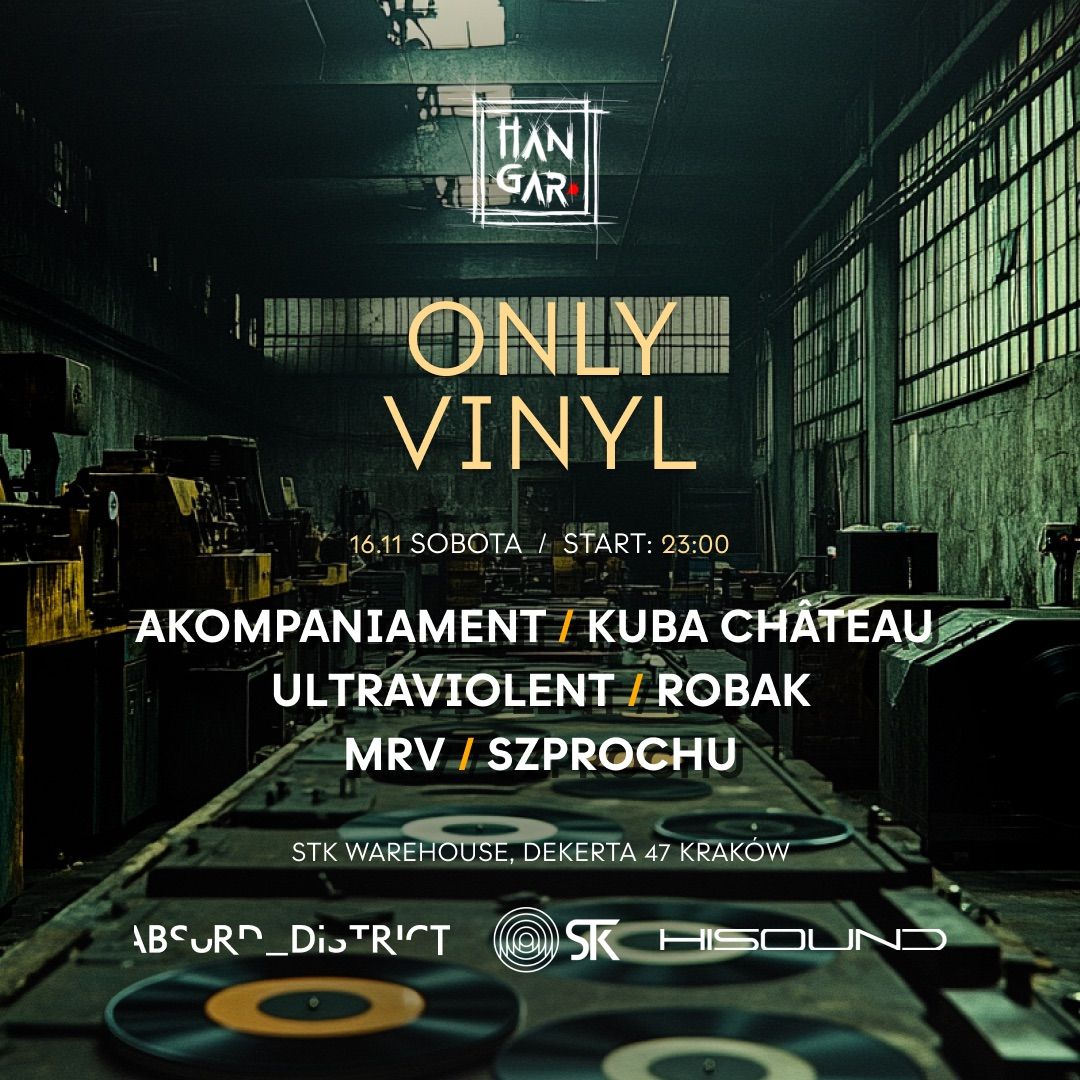 ONLY VINYLS  w\/ AKOMPANIAMENT | KUBA CH\u00c2TEAU | ROBAK | SZPROCHU | MRV | ULTRAVIOLENT 