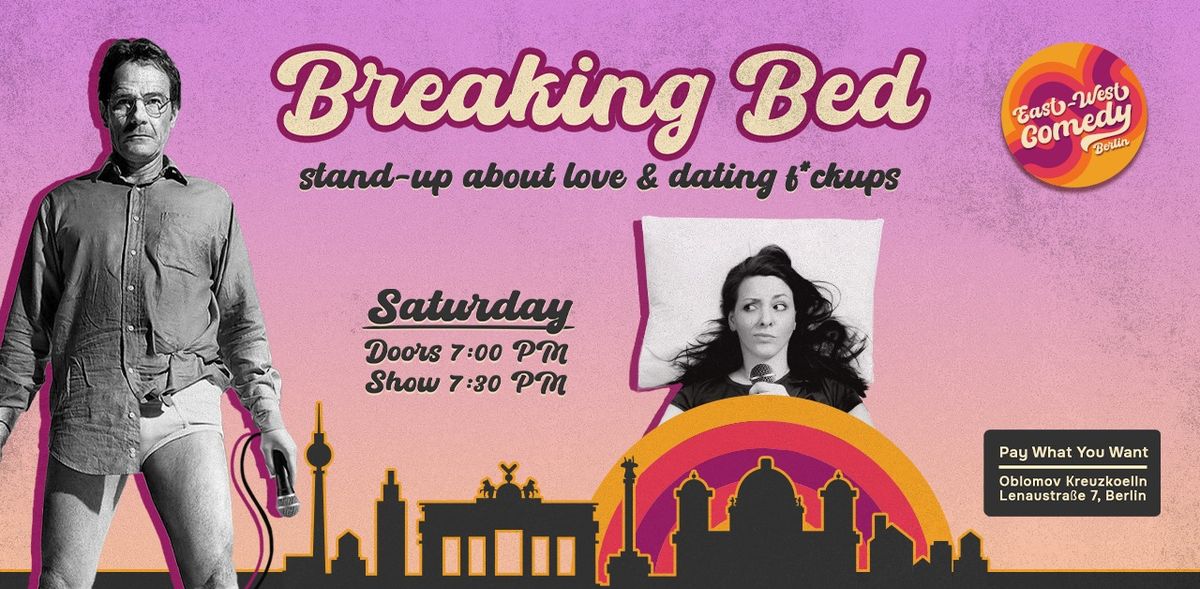 Breaking Bed: English Stand-up About Love & Dating F*ckups 18.01.25