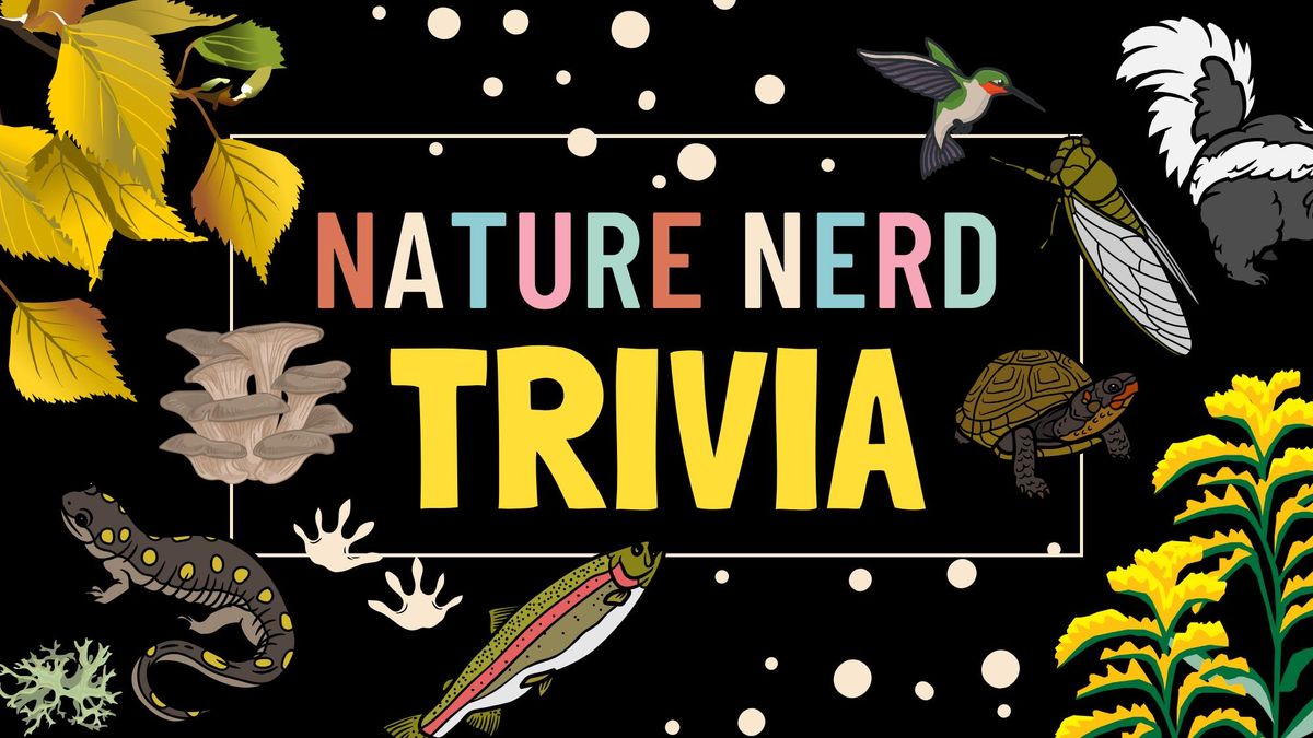 Nature Nerd Trivia