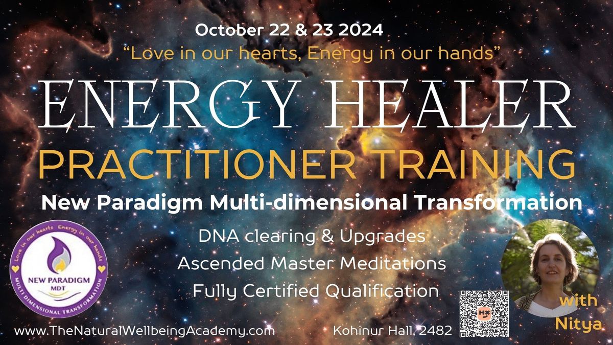 ENERGY HEALER PRACTITIONER TRAINING (New Paradigm Multi-Dimensional Transformation)