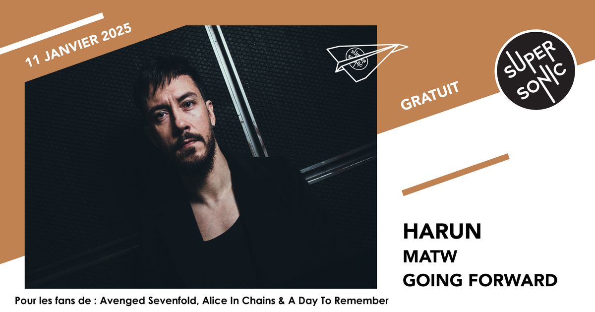 Harun \u2022 MATW \u2022 Going Forward \/ Supersonic (Free entry)