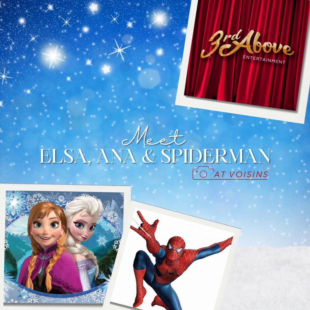 Meet Elsa, Ana and Spiderman at Voisins