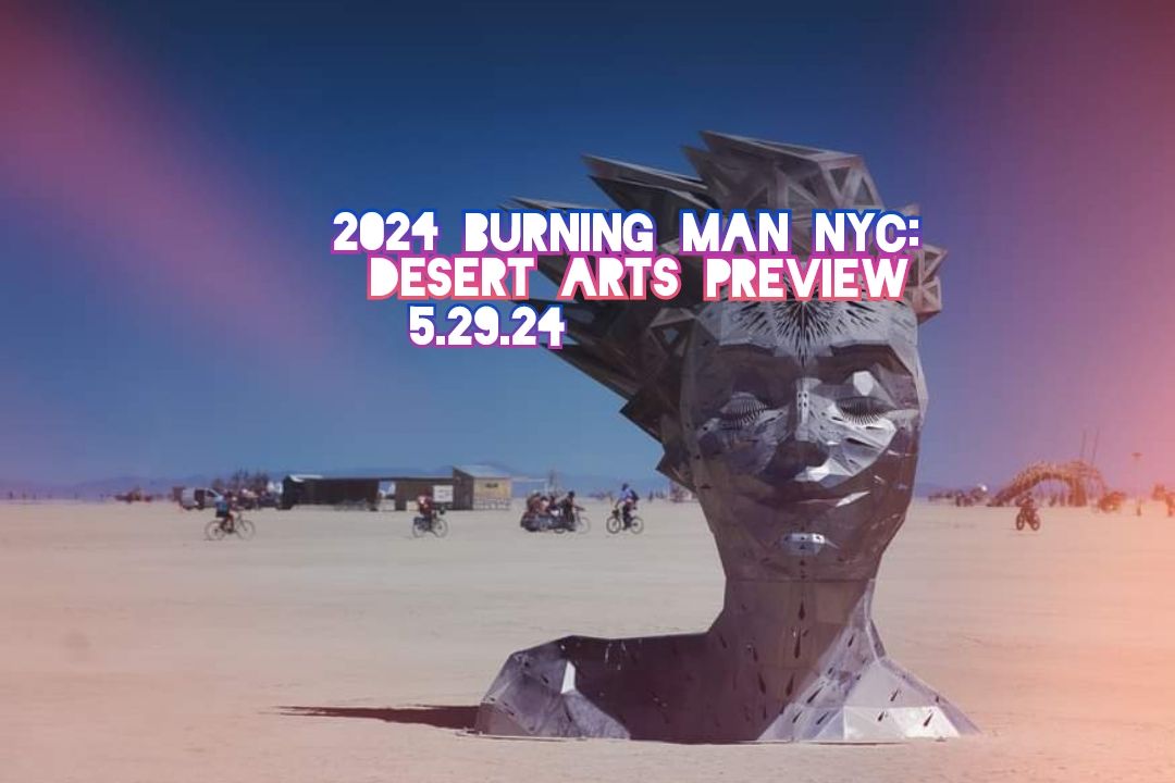 Burning Man NYC: Desert Arts Preview