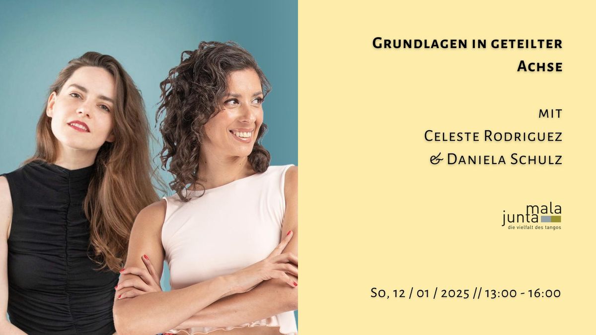 Grundlagen in geteilter Achse - Workshop mit Celeste Rodriguez & Daniela Schulz