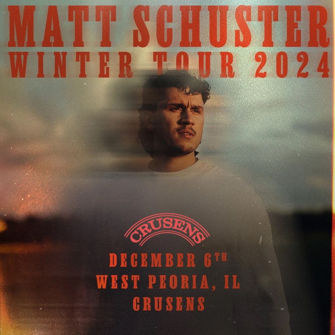 Matt Schuster @ Crusens 