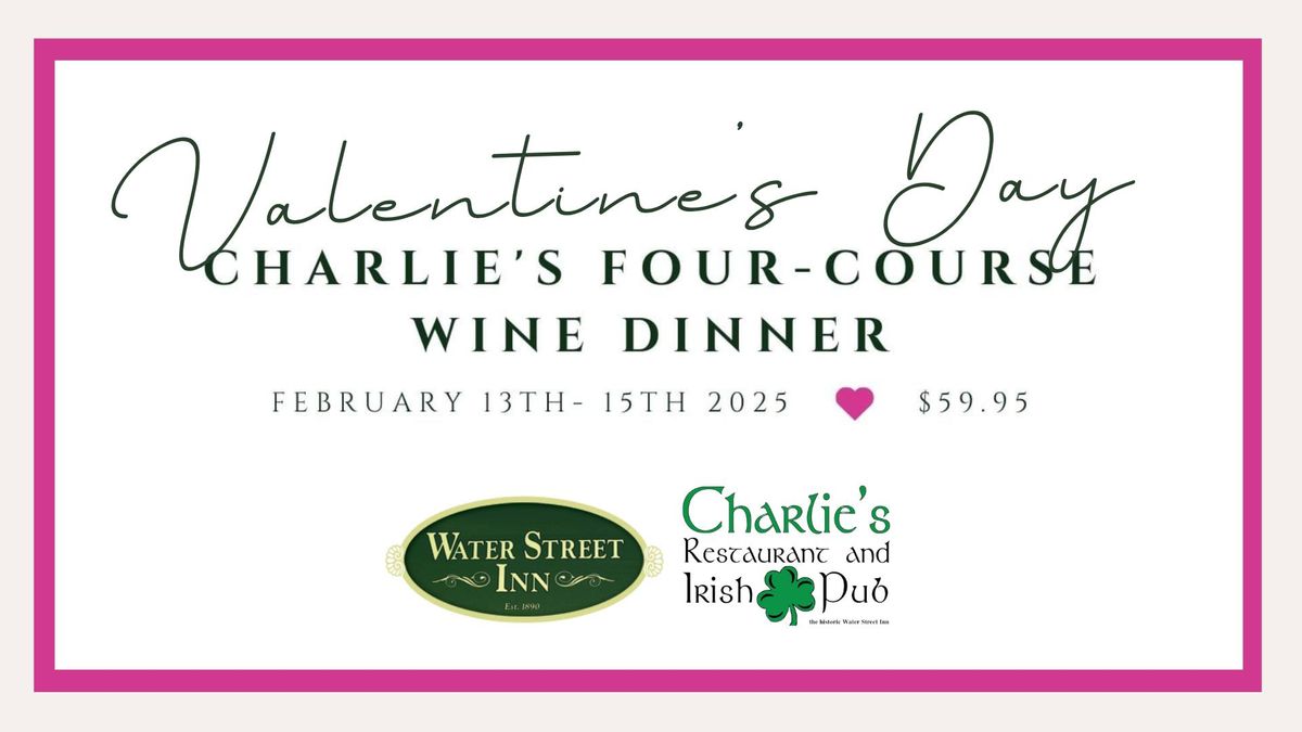 Charlie's Valentine's Day Four-Course Wine Dinner 