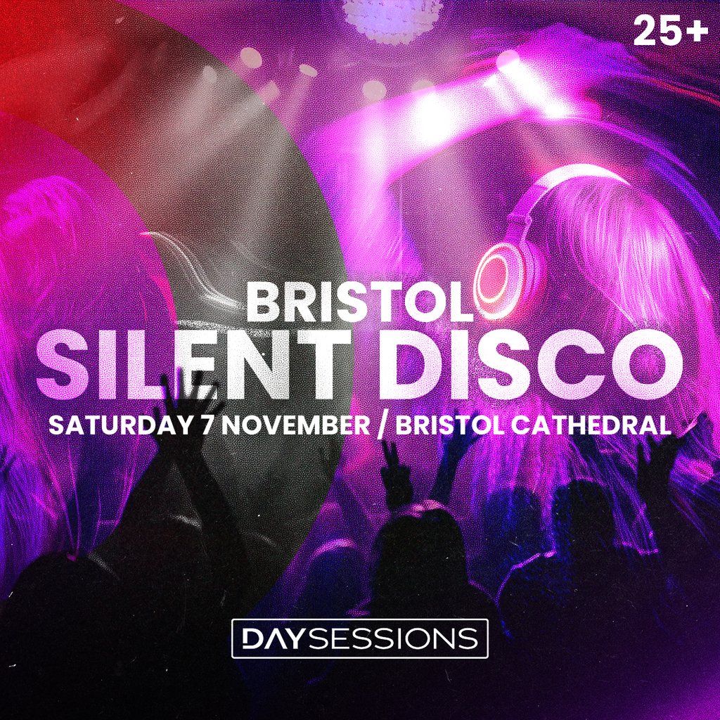 DAY SESSIONS Presents: SILENT DISCO - Bristol - 2026
