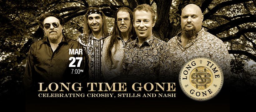 Long Time Gone: Celebrating Crosby, Stills & Nash