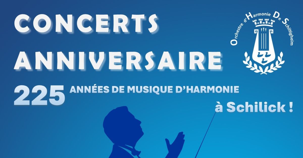 Concert d'Anniversaire - 225 ann\u00e9es de musique d'harmonie \u00e0 Schilick !