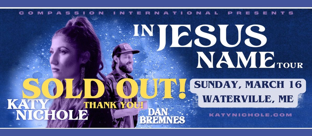 "In Jesus Name Tour" with Katy Nichole & Dan Bremnes