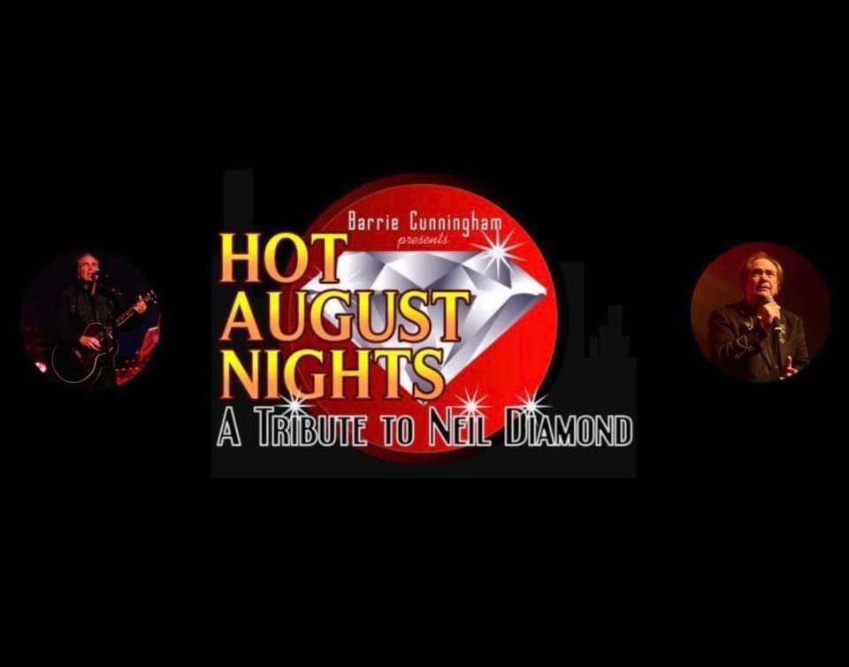 HOT AUGUST NIGHTS-A Tribute to Neil Diamond 