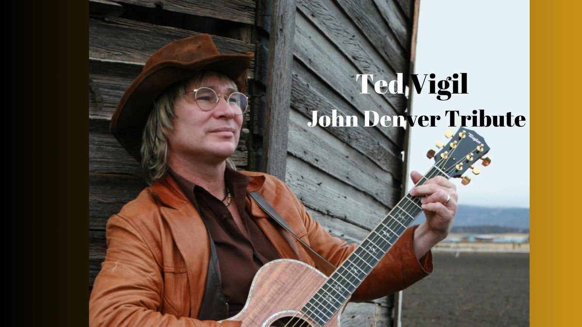 Ted Vigil - John Denver Tribute