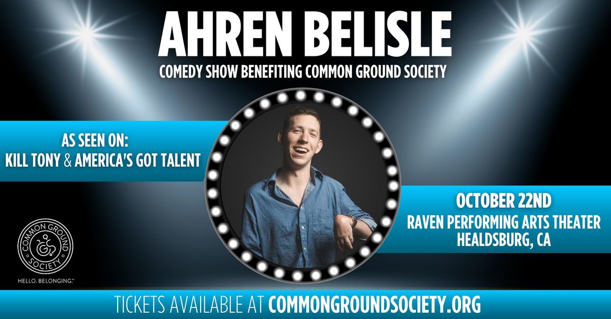 Ahren Belisle - Comedy Show Benefiting Common Ground Society