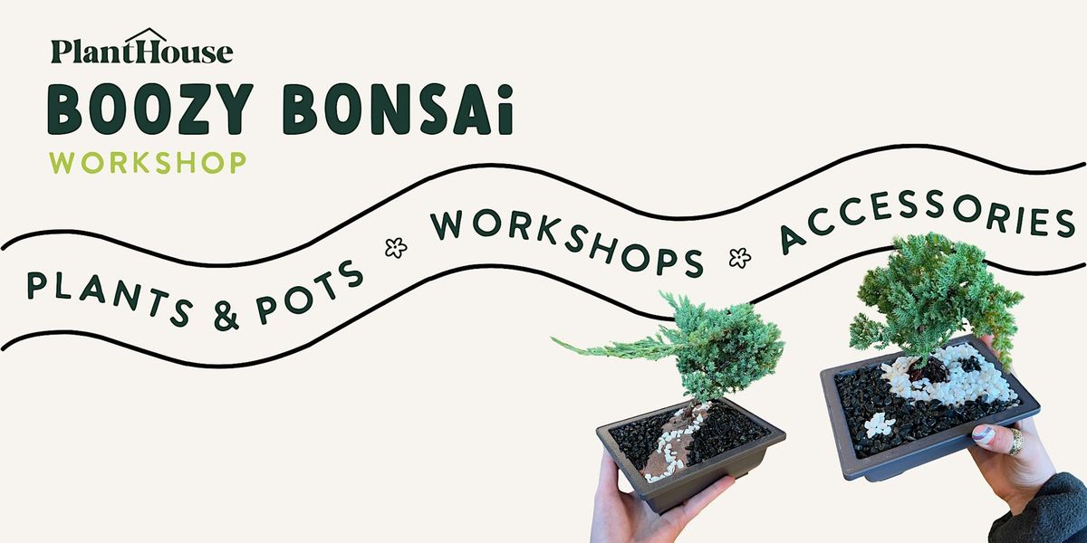 Boozy Bonsai Workshop