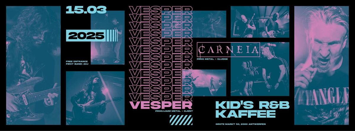 VESPER + CARNEIA @ Kid's