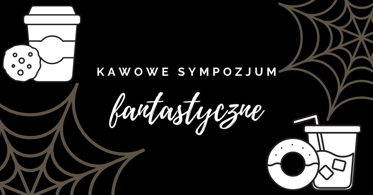 Kawowe Sympozjum Fantastyczne