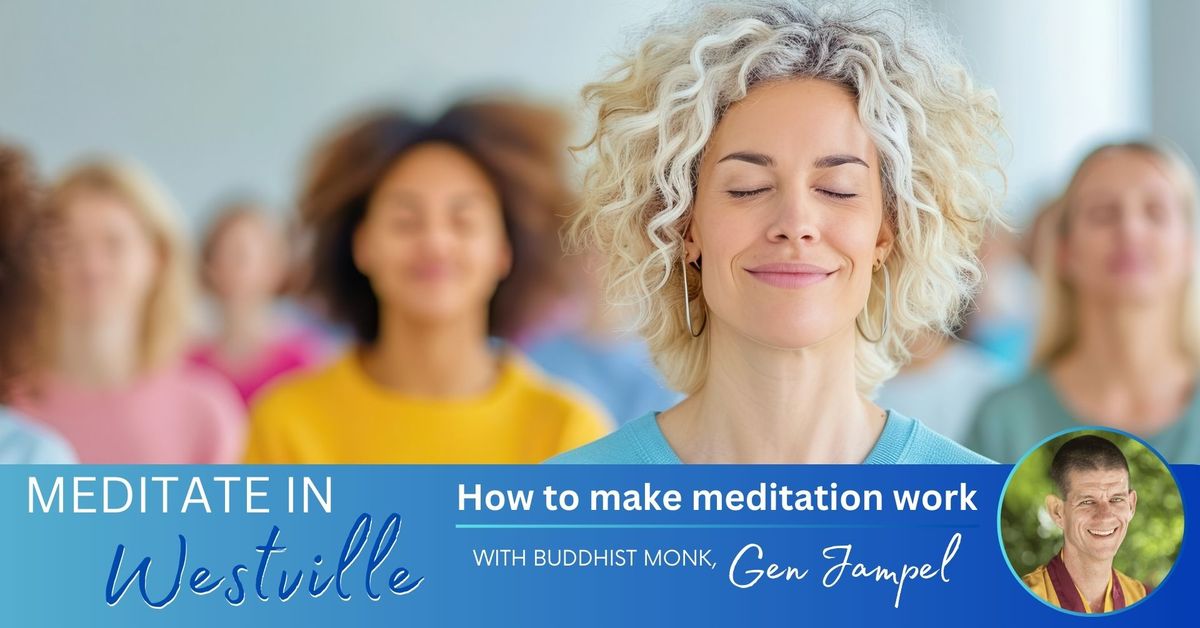 Meditate in Westville | How to make meditation work