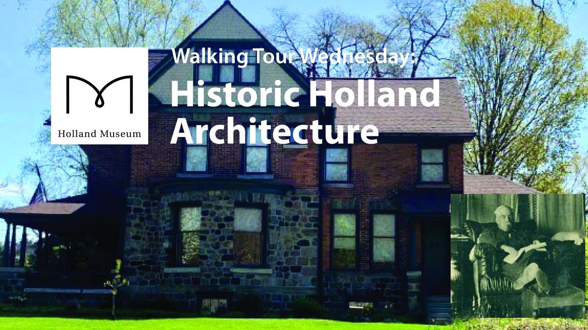 Walking Tour Wednesday: Historic Holland Architecture