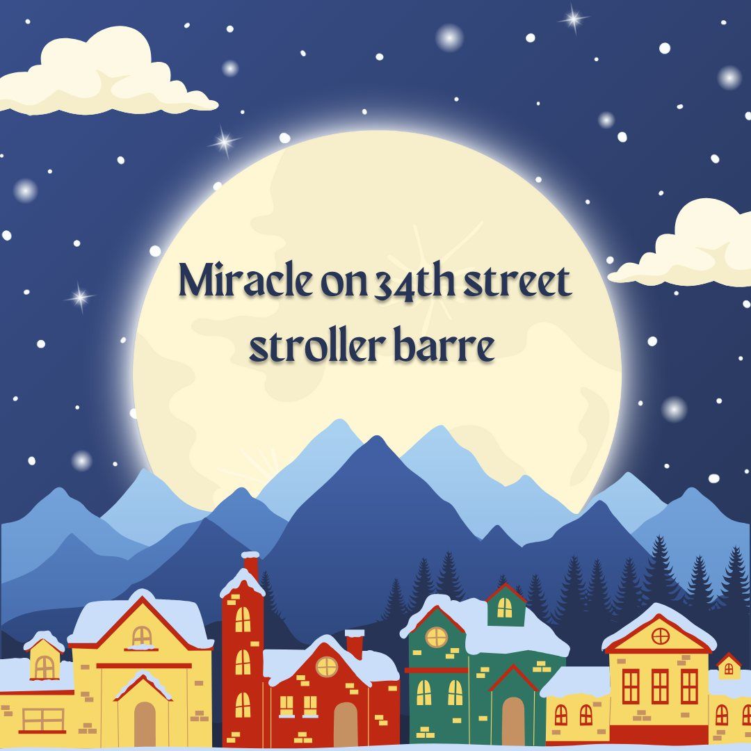 Miracle on 34th street stroller barre 