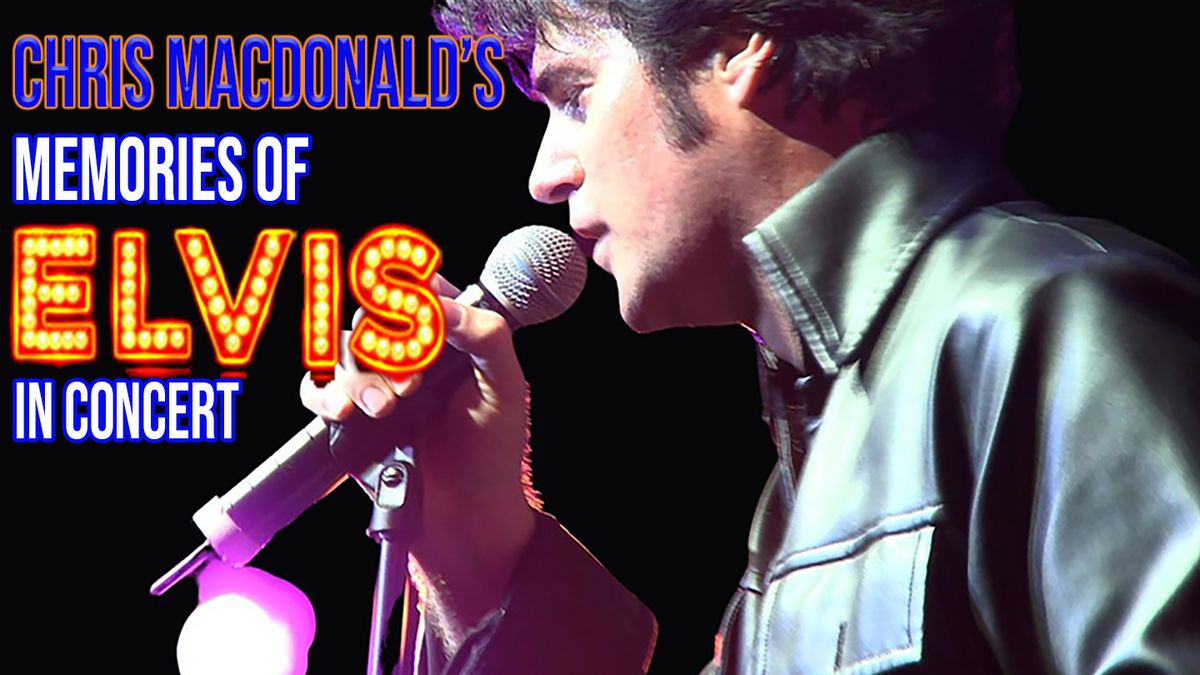 Chris MacDonald's Memories of Elvis in Concert