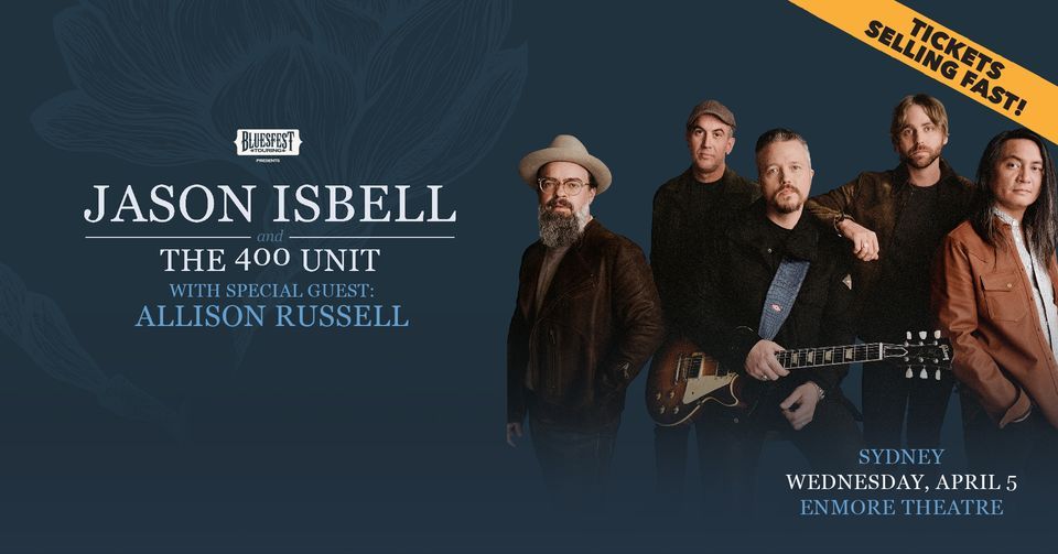 Jason Isbell and the 400 Unit with special Guest Allison Russell | Sydney \u2022 5 April 2023