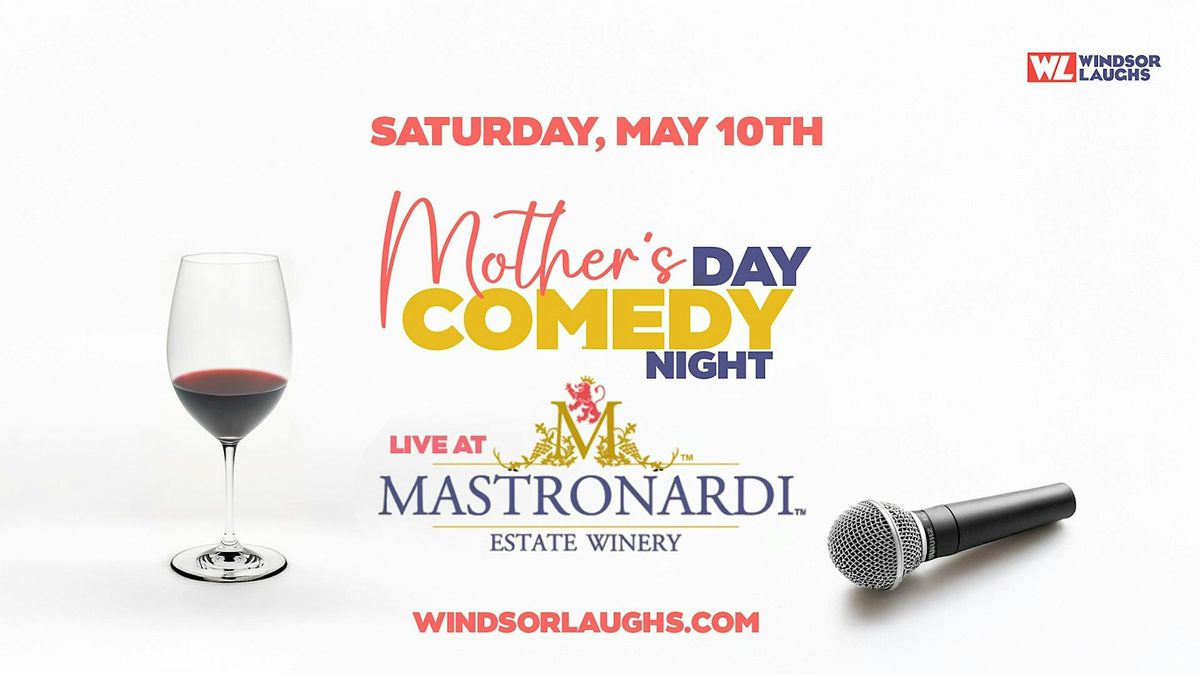 Mother's Day Comedy Night At Mastronardi Winery