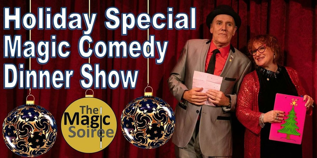 The Holiday Magic Soiree - Magic, Comedy & Buffet to Celebrate the Holidays