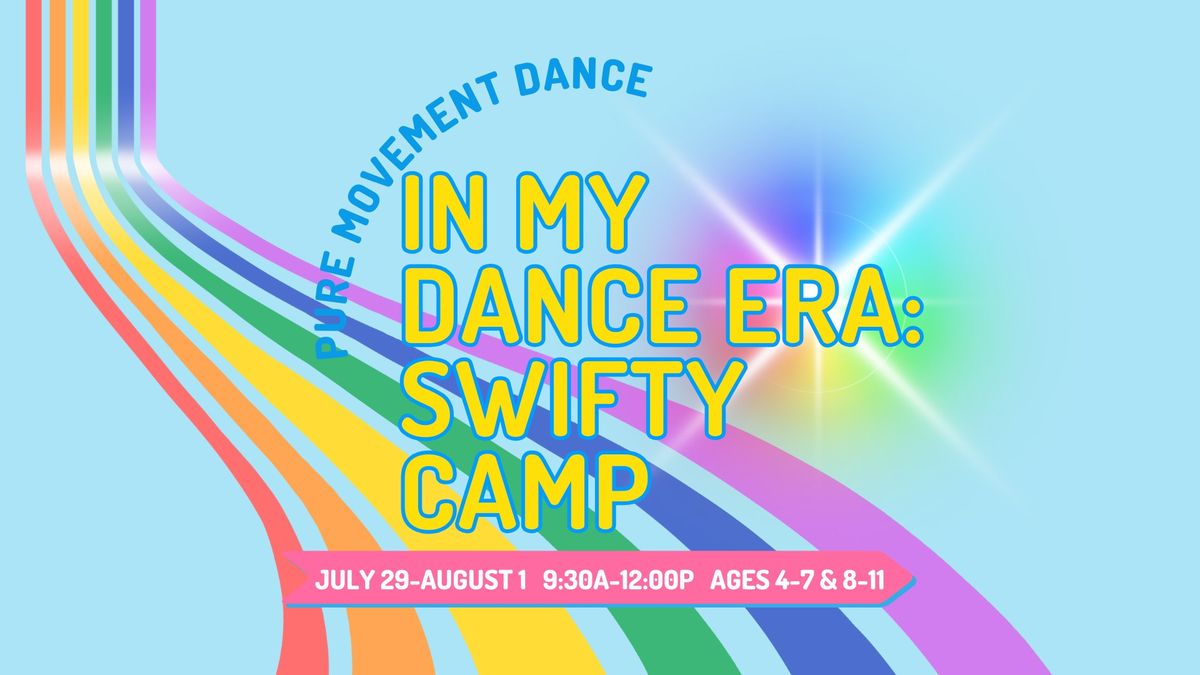 PM In my DANCE ERA: Swifty Camp-Summer Dance Camp