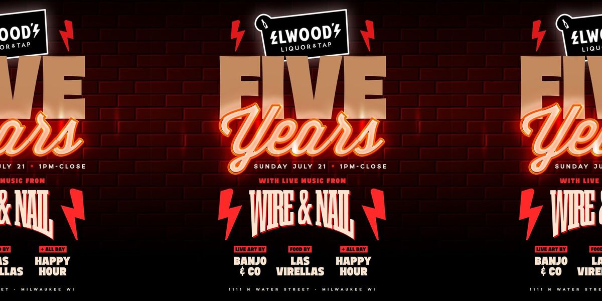 Elwood's 5 Year Anniversary
