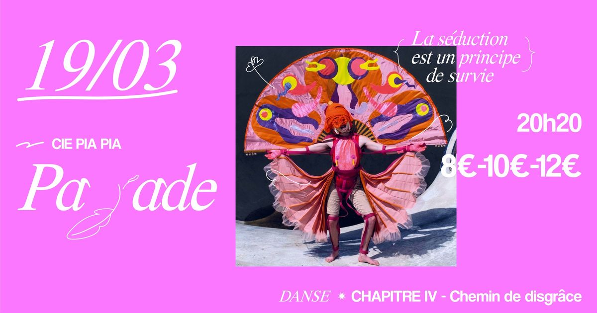 { Parade } \u00b7 Performance dans\u00e9e par la Cie Pia Pia