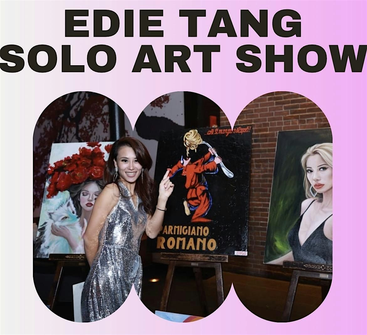 Edie Tang Solo Art Show