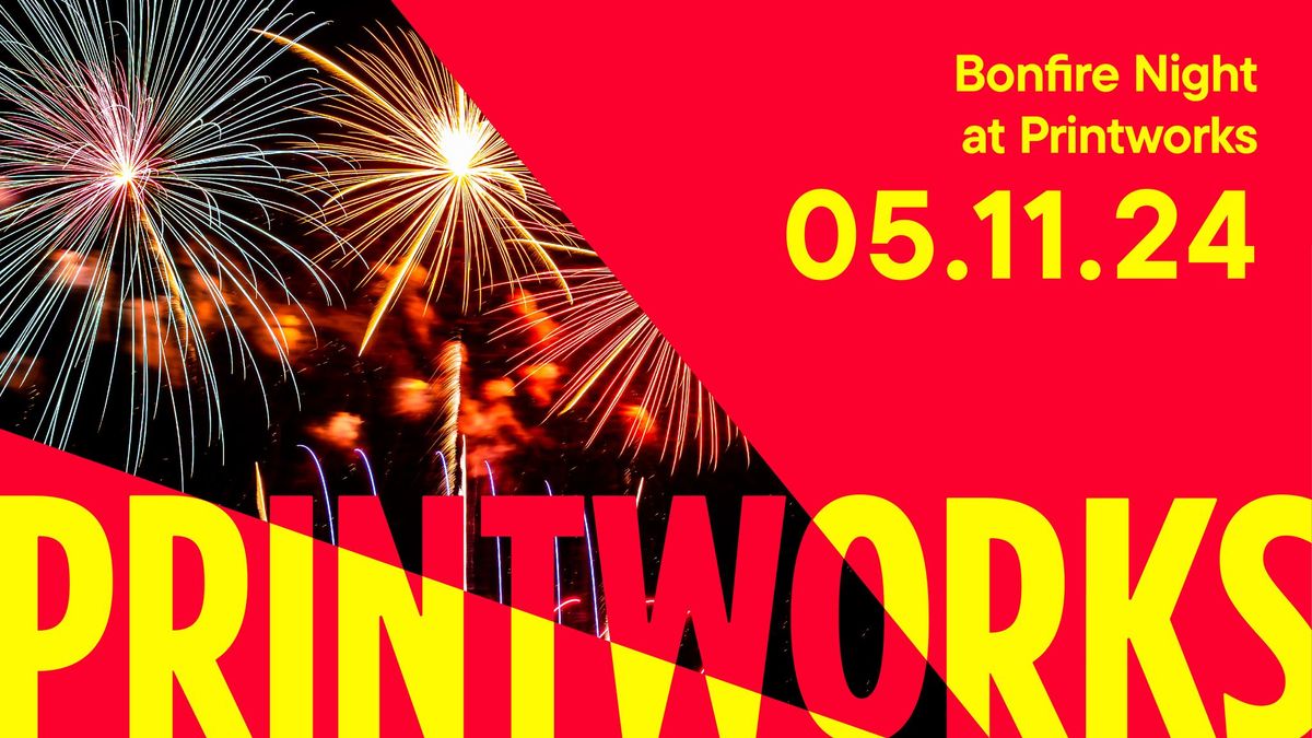 Bonfire Night at Printworks