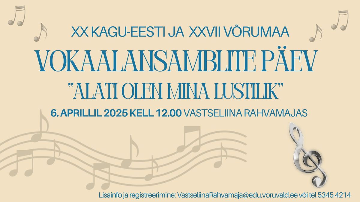 ** Kagu-Eesti ja XXVII V\u00f5rumaa vokaalansamblite p\u00e4ev Vastseliina rahvamajas