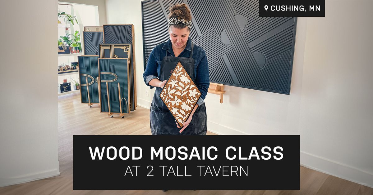 Bloom Wood Mosaic Class at 2 Tall Tavern