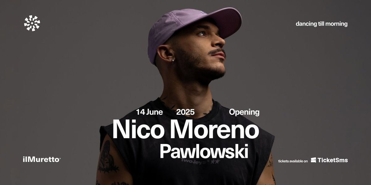 ilMuretto \u2022 Nico Moreno + Pawlowski