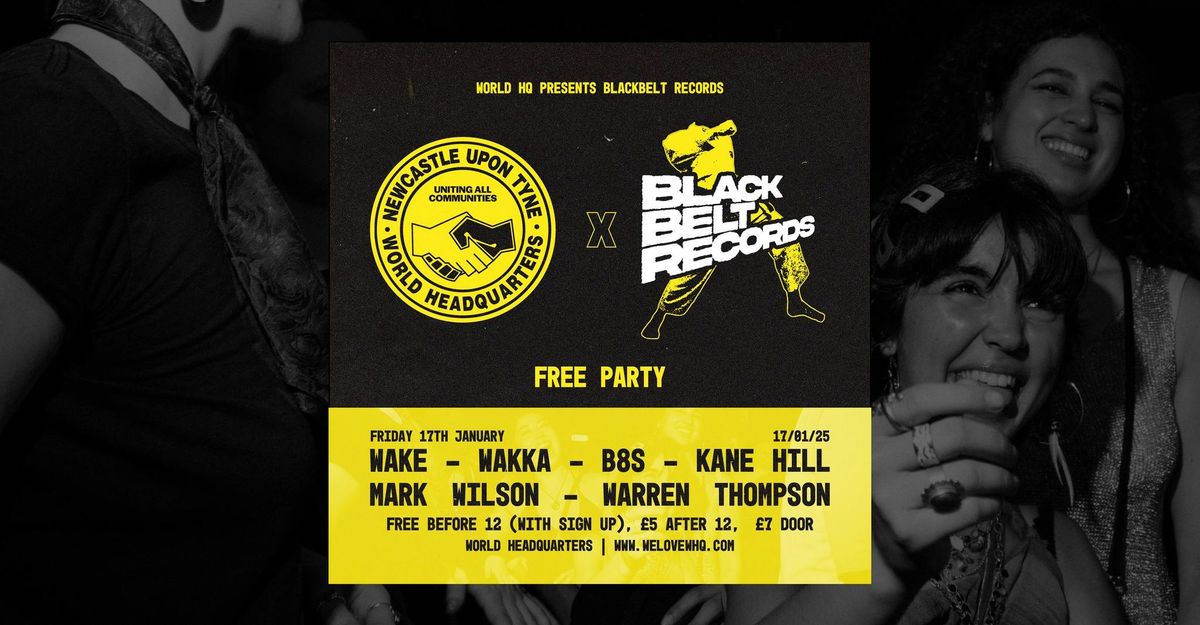 World HQ presents Black Belt Records - Free Party