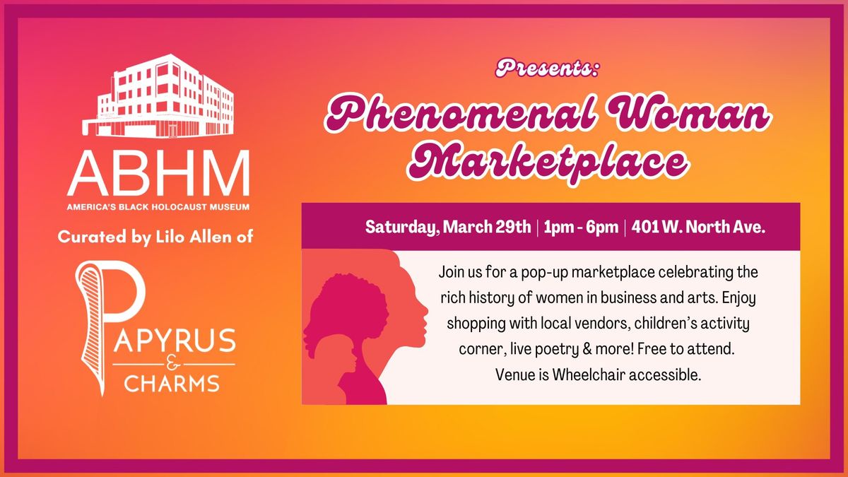 Phenomenal Woman Marketplace @ America's Black Holocaust Museum!