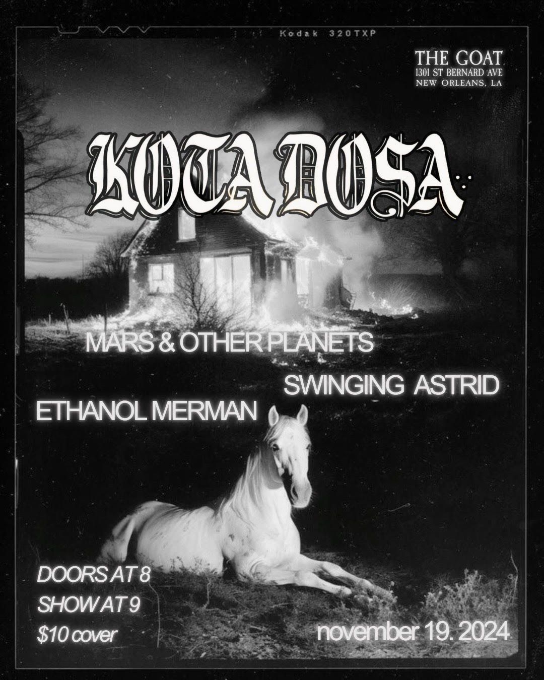 Kota Dosa + Mars & Other Planets + Swinging Astrid + Ethanol Merman